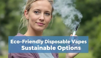 Ekologiczne vapes do jednorazowego użytku: zrównoważone opcje